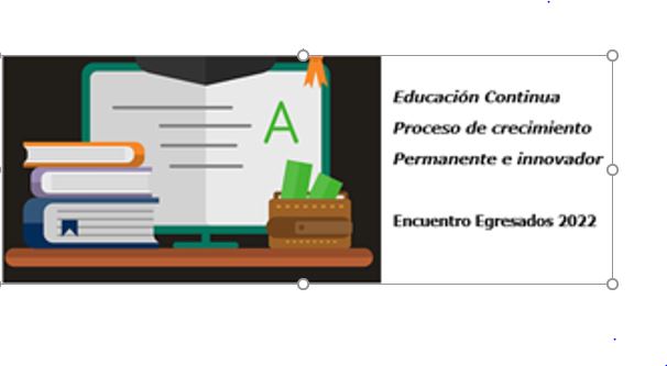 ENCUENTRO DE EGRESADOS Y GRADUADOS FITEC 2022 - LA IMPORTANCIA DE LA EDUCACIÓN CONTINUA